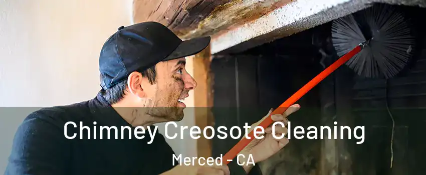 Chimney Creosote Cleaning Merced - CA