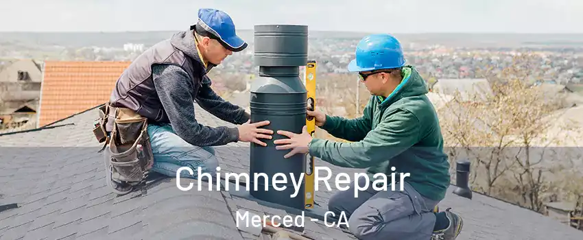  Chimney Repair Merced - CA