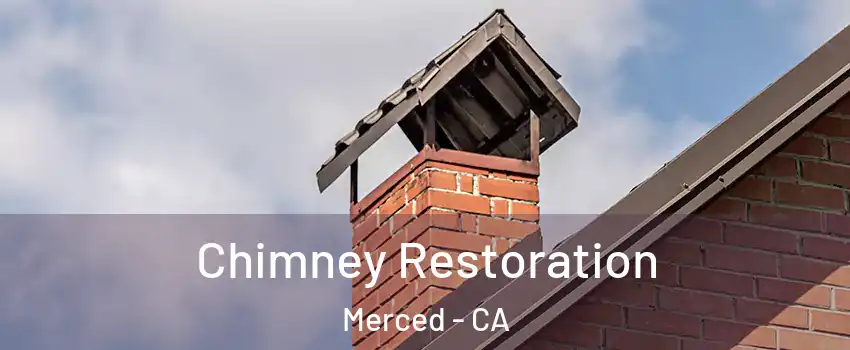  Chimney Restoration Merced - CA