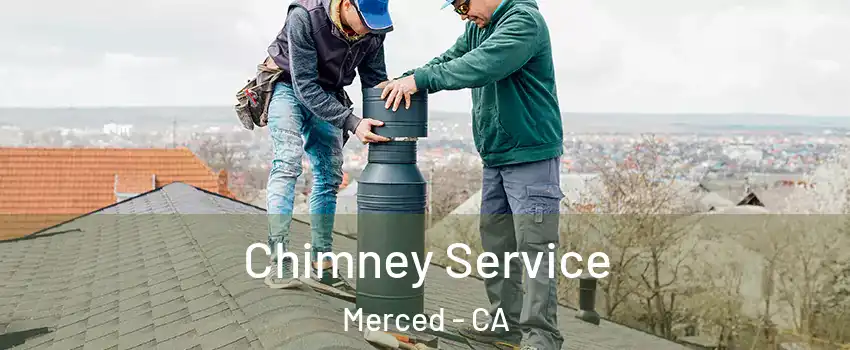  Chimney Service Merced - CA