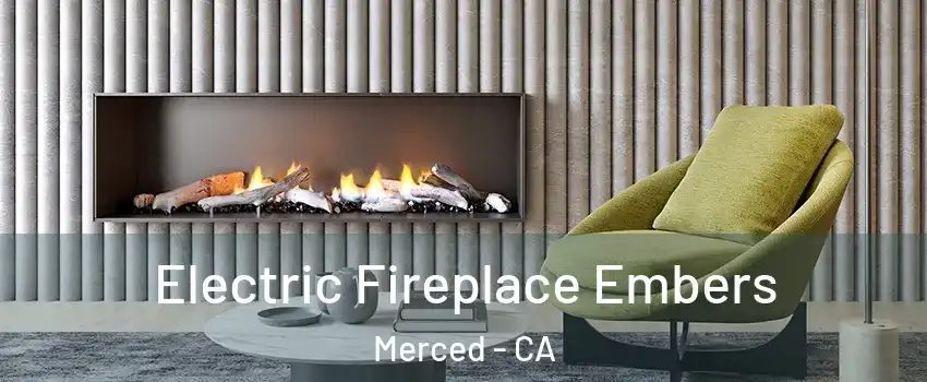  Electric Fireplace Embers Merced - CA