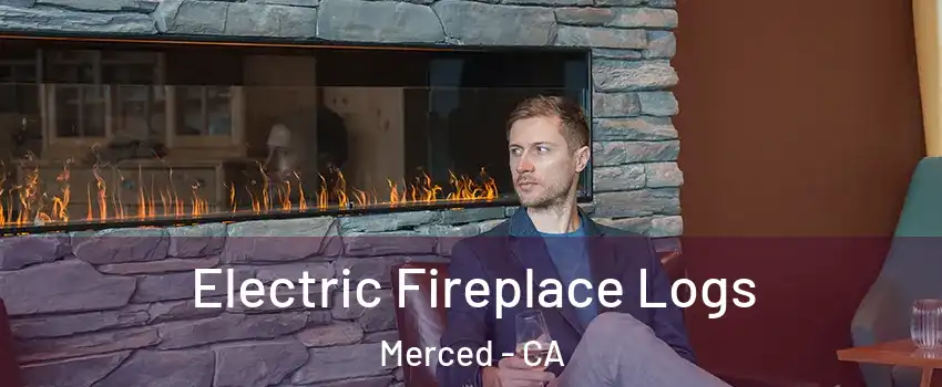  Electric Fireplace Logs Merced - CA