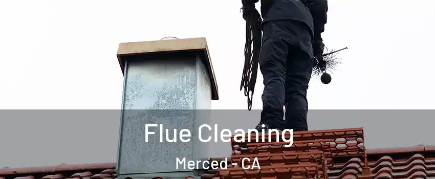  Flue Cleaning Merced - CA