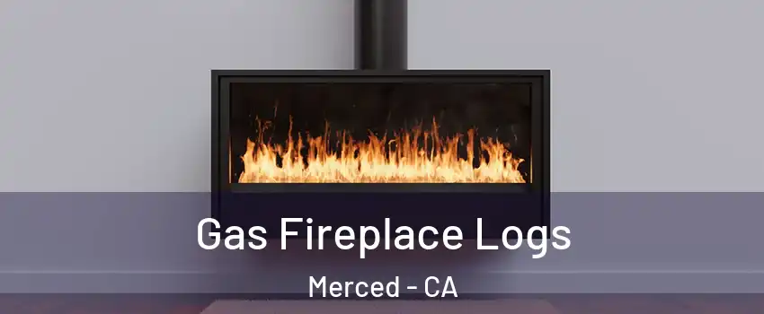  Gas Fireplace Logs Merced - CA