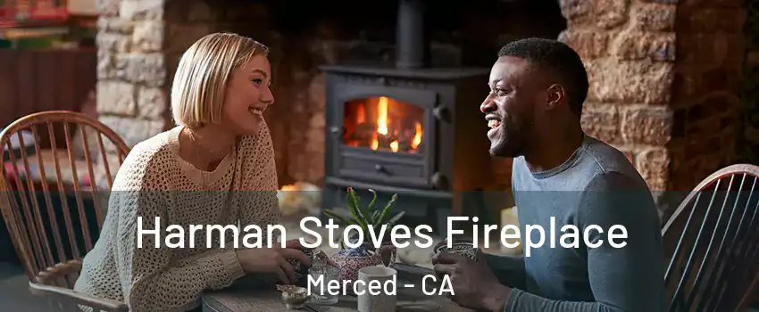  Harman Stoves Fireplace Merced - CA