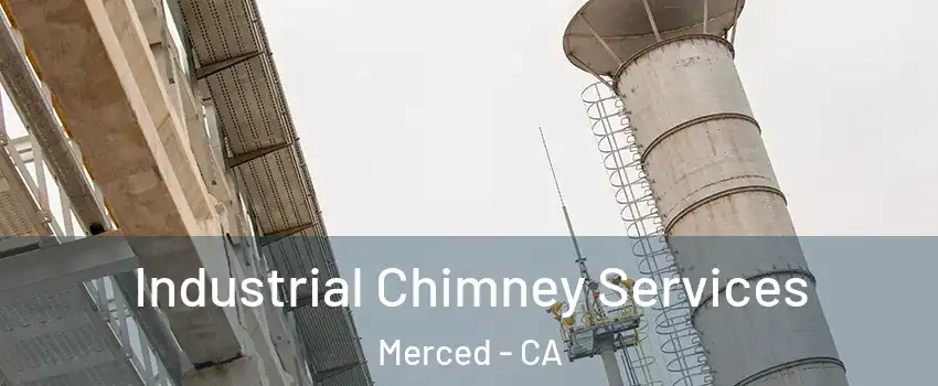  Industrial Chimney Services Merced - CA