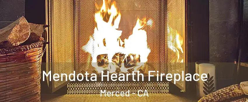  Mendota Hearth Fireplace Merced - CA