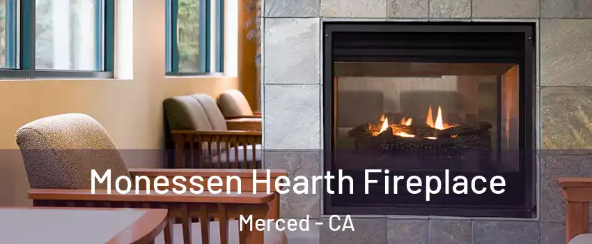  Monessen Hearth Fireplace Merced - CA