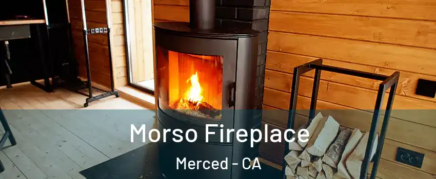  Morso Fireplace Merced - CA