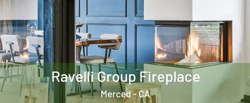  Ravelli Group Fireplace Merced - CA