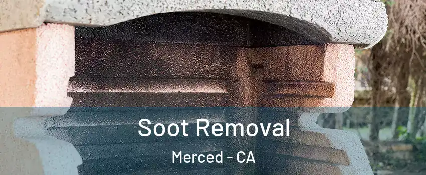  Soot Removal Merced - CA